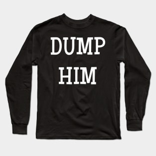 DUMP HIM SHIRT Britney Spears message tee Fitted T-Shirt Long Sleeve T-Shirt